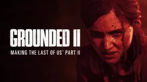 Grounded II Making of The Last of Us Part II